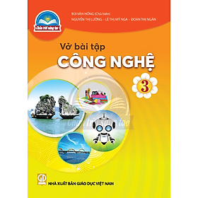 Sách Vở bài tập Công Nghệ 3- Chân Trời Sáng Tạo (Kèm Nilon bọc Sách)