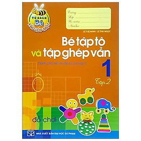 Bé Vào Lớp 1 - Bé Tập Tô & Tập Ghép Vần Tập 2 - Bản Quyền