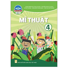 Mĩ Thuật 4 - Bản 2 (Chân Trời Sáng Tạo) (2023)