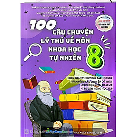 Sách 100 Câu Chuyện Lý Thú Về Môn Khoa Học Tự Nhiên 8 ( HA)