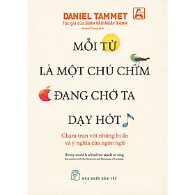 Mỗi từ là một chú chim đang chờ ta dạy hót