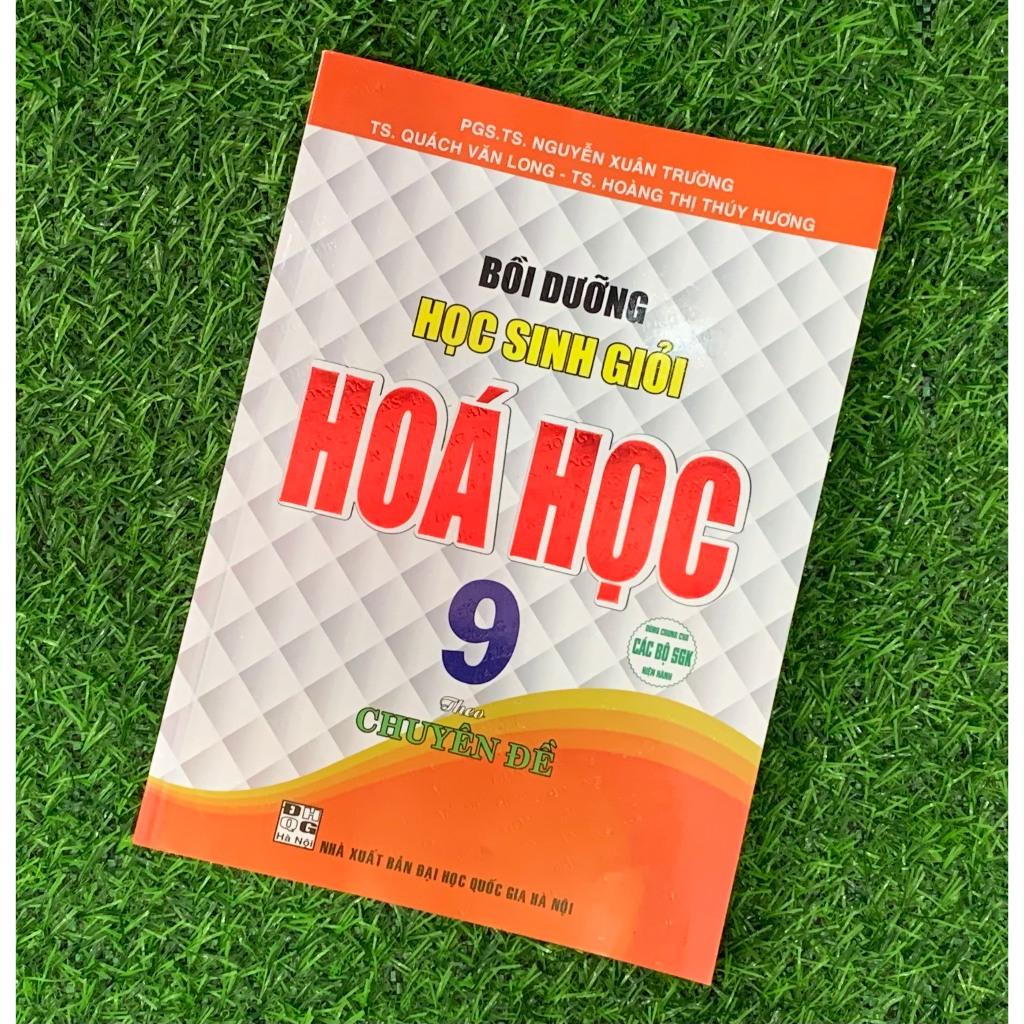 Bồi dưỡng học sinh giỏi Hoá học 9 theo chuyên đề ( Dùng chung cho các bộ SGK hiện hành ) (HA-MK)