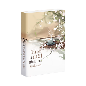 Sách Thiền Là Một Tách Trà Tĩnh Tâm - Tác Giả Niêm Hoa Vi Tiếu - Á Châu Books, Bìa Mềm, In Màu