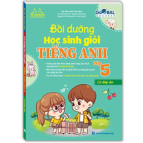 GLOBAL SUCCESS - Bồi Dưỡng Học Sinh Giỏi Tiếng Anh Lớp 5 ( Có đáp án )