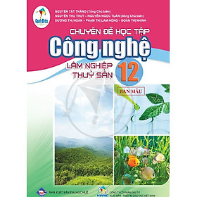 Sách giáo khoa Chuyên đề học tập Công nghệ 12- Lâm nghiệp Thủy sản- Cánh Diều (Kèm Nilon bọc Sách)