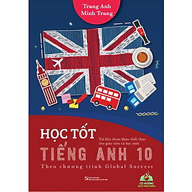 Sách Học Tốt Tiếng Anh 10 - Theo Chương Trình Global Success