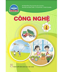 Sách giáo khoa Công Nghệ 4- Chân Trời Sáng Tạo (Kèm Nilon bọc Sách)