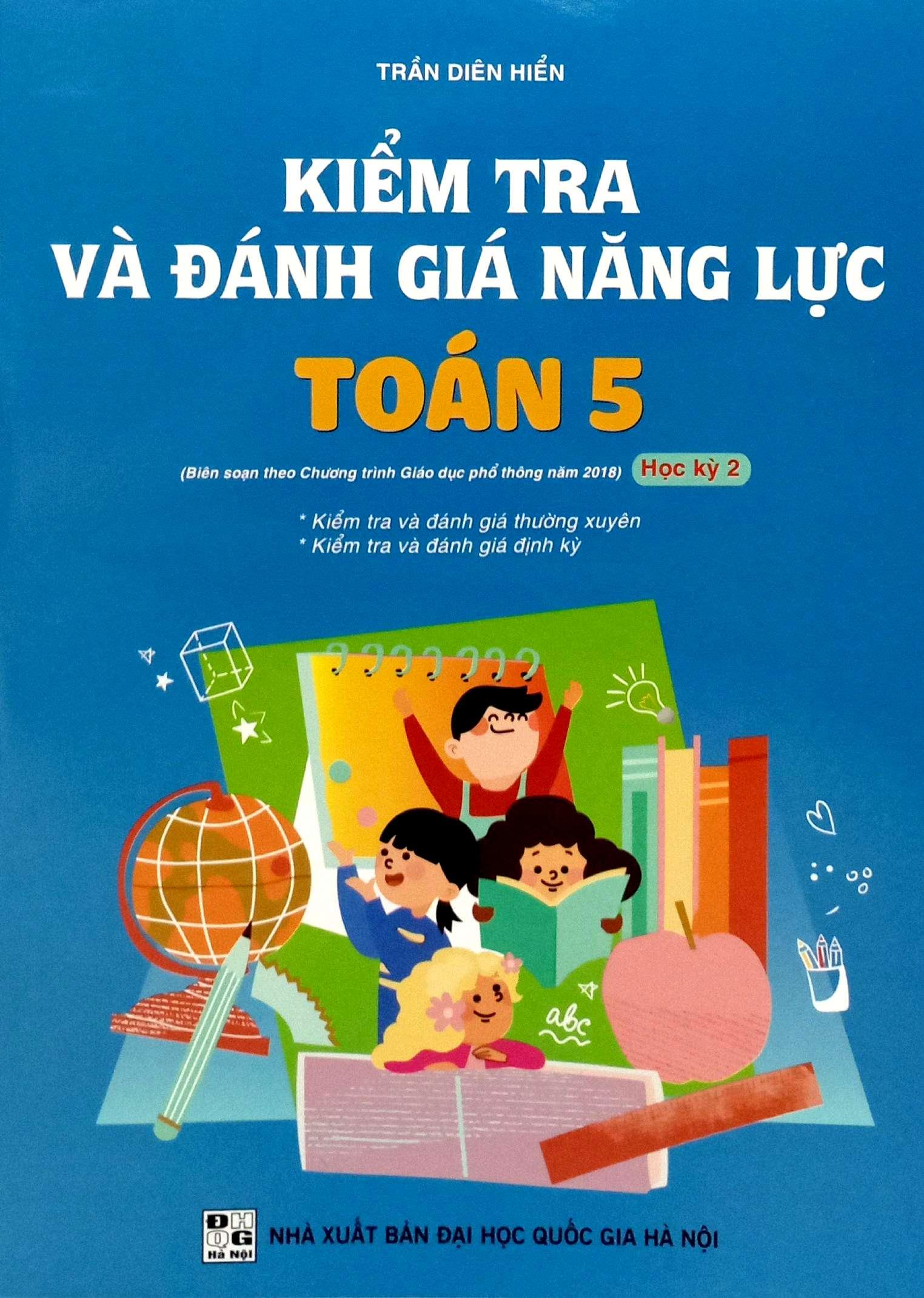 Sách - Kiểm Tra Và Đánh Giá Năng Lực Toán 5 - Học Kì 2