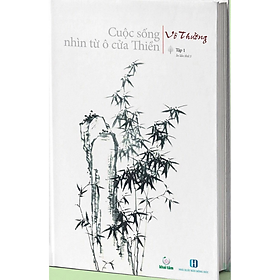Sách Cuộc Sống Nhìn Từ Ô Cửa Thiền - Tập 1