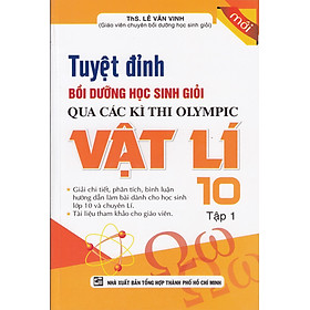 Tuyệt Đỉnh Bồi Dưỡng Học Sinh Giỏi Qua Các Kì Thi Olympic Vật Lí 10 Tập 1