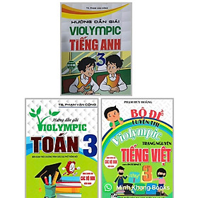 Sách -Combo: Hướng Dẫn Giải Violympic Toán 3+Violympic Tiếng anh 3+Bộ Đề Luyện Thi Olympic Tiếng Việt 3 (bộ 3 cuốn) (HA)