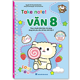 TAKE NOTE ! Văn 8 (Không lò xo) (Dùng cho 3 bộ SGK mới )