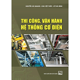 Sách - Thi Công, Vận Hành Hệ Thống Cơ Điện - NXB Xây Dựng