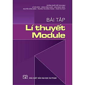Sách - Bài tập Lí thuyết Module - NXB Đại học Sư phạm