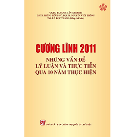 Cương lĩnh 2011: Những vấn đề lý luận và thực tiễn qua 10 năm thực hiện