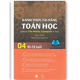 Sách - Đánh Thức Tài Năng Toán Học 4 (10-12 Tuổi)