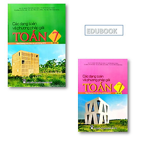 Combo Các dạng toán và phương pháp giải toán 7 - Tập 1, 2 (Theo Chương trình Giáo dục phổ thông 2018)