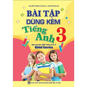 Sách - Bài Tập Dùng Kèm Tiếng Anh Lớp 3 - Biên Soạn Theo SGK Tiếng Anh 3 Global Success - Hồng Ân