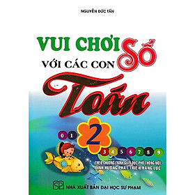 Sách - Vui Chơi Với Các Con Số Toán Lớp 2 - Theo Chương Trình Tiểu Học Mới Định Hướng Phát Triển Năng Lực - Hồng Ân