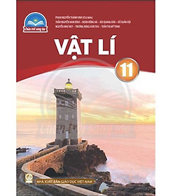Sách giáo khoa Vật Lí 11- Chân Trời Sáng Tạo (Kèm Nilon bọc Sách)