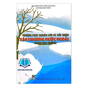 Sách - Phương Pháp Nghiên Cứu Và Tiếp Nhận Văn Chương Nước Ngoài Trong Nhà Trường