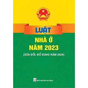  Sách - Luật Nhà Ở Năm 2023 ( Sửa đổi, Bổ sung năm 2024) - ndbooks