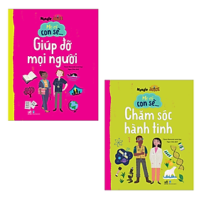Combo 2 Cuốn: Mẹ Ơi Con Sẽ... - Giúp Đỡ Mọi Người+Chăm Sóc Hành Tinh