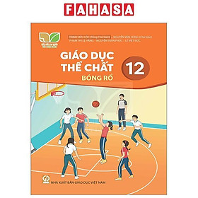 Sách Giáo Khoa Giáo Dục Thể Chất 12 - Bóng Rổ (Kết Nối) (Chuẩn)