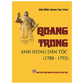 Quang Trung – Anh Hùng Dân Tộc (1788-1792)