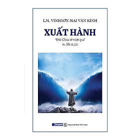 Sách - Xuất Hành - Đức Chúa Sẽ Vượt Qua - Bayard Việt Nam