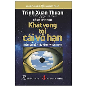 Khoa Học Khám Phá - Khát Vọng Tới Cái Vô Hạn (Tái Bản 2020)