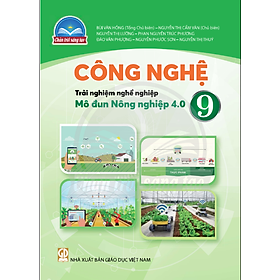 Sách giáo khoa Công Nghệ 9- Nông nghiệp 4.0- Chân Trời Sáng Tạo (Kèm Nilon bọc Sách)
