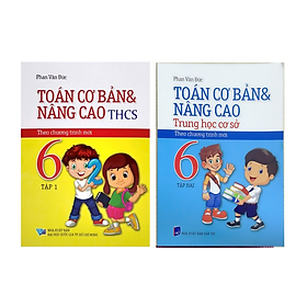 Sách - Combo Toán Cơ Bản Và Nâng Cao THCS Lớp 6 (Theo Chương Trình Mới)