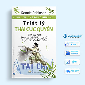 Hiểu Và Ứng Dụng Nhanh - Triết Lý Thái Cực Quyền