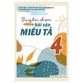 Tuyển Chọn Những Bài Văn Miêu Tả Lớp 4 - Bản Quyền