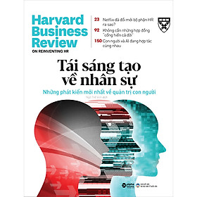 HBR Onpoint 2021: Tái Sáng Tạo Về Nhân Sự