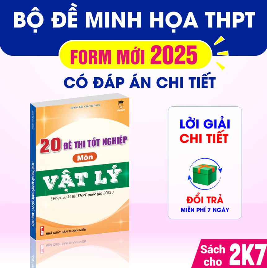 Combo - Sách 20 đề thi tốt nghiệp 2025 khối A00 môn Toán, Lí, Hóa - VietJack (Mới nhất cho 2k7)