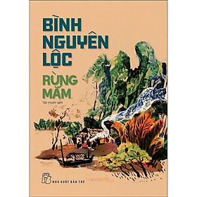 Bình Nguyên Lộc. Rừng mắm -NXB Trẻ
