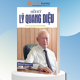 Hồi Ký Lý Quang Diệu Tập 1 - Câu Chuyện Singapore (Lý Quang Diệu)