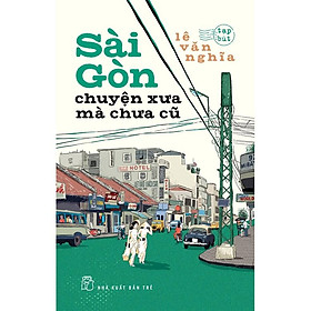 Sài Gòn Chuyện Xưa Mà Chưa Cũ - Bản Quyền