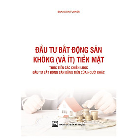 Đầu Tư Bất Động Sản Không (Và Ít) Tiền Mặt