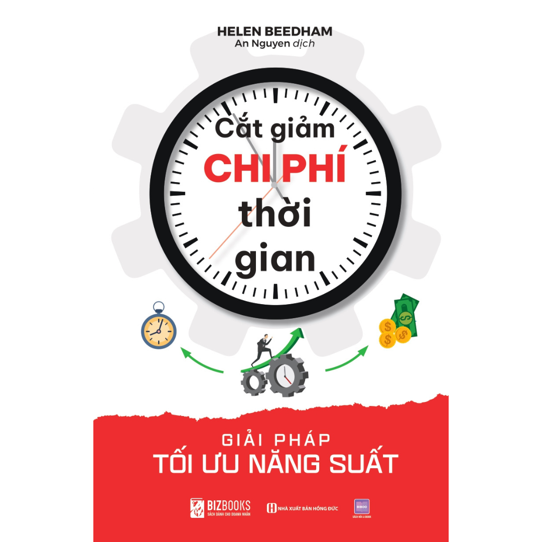 Sách Cắt Giảm Chi Phí Thời Gian: Giải Pháp Tối Ưu Năng Suất - Bizbooks