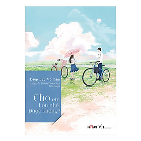 Chờ Em Lớn Nhé Được Không? - Diệp Lạc Vô Tâm