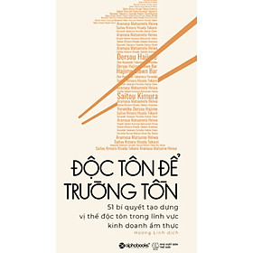 Độc Tôn Để Trường Tồn / Sách Kinh Tế - Bài Học Kinh Doanh Để Thành Công (Tặng Kèm Bookmark Happy Life)