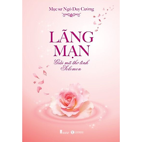 Cuốn sách: Lãng Mạn - Giải Mã Thơ Tình Solomon