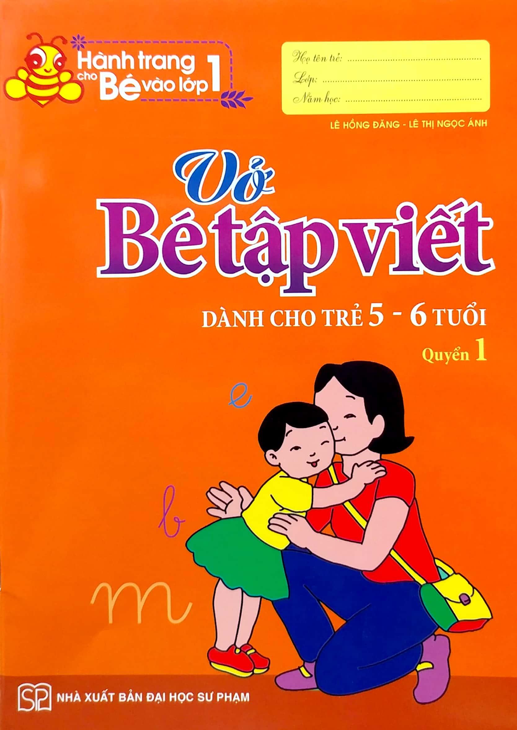 Hành Trang Cho Bé Vào Lớp 1 - Vở Bé Tập Viết - Dành Cho Trẻ 5- 6- Tuổi - Quyển 1 - Tái Bản