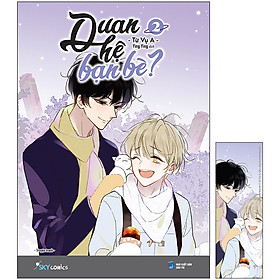 Quan Hệ Bạn Bè? – Tập 2 (Tặng Kèm 1 Bookmark)