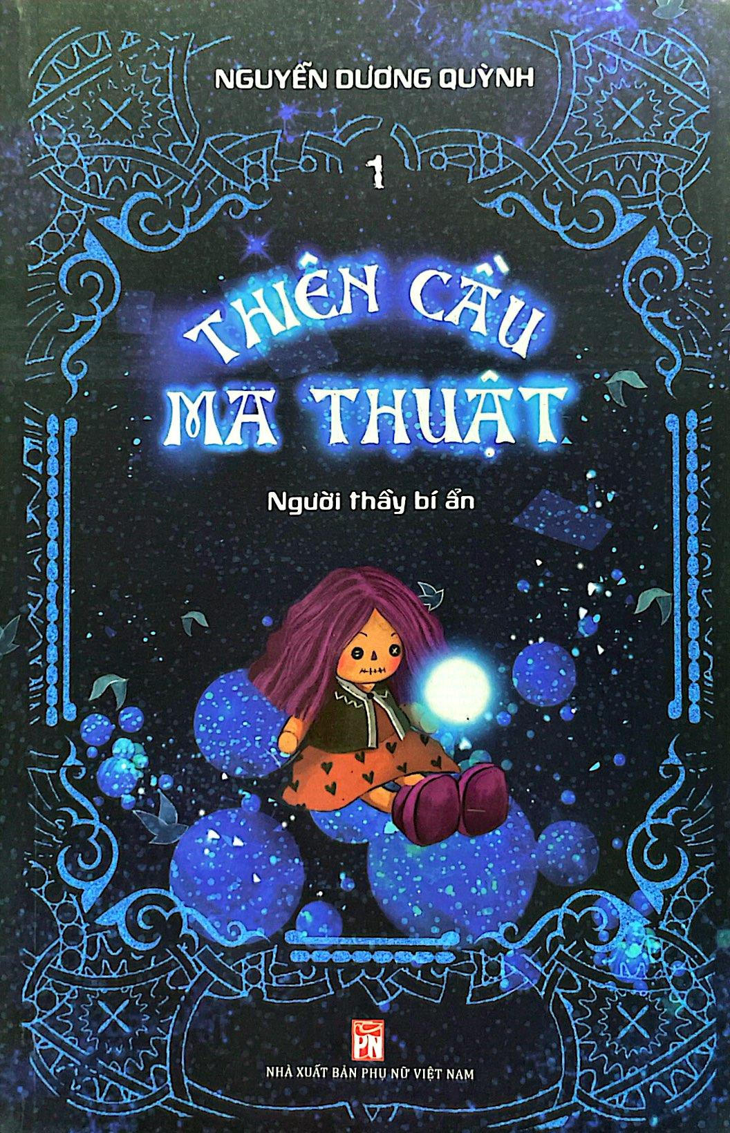 Thiên Cầu Ma Thuật Tập 1 : Người Thầy Bí Ẩn