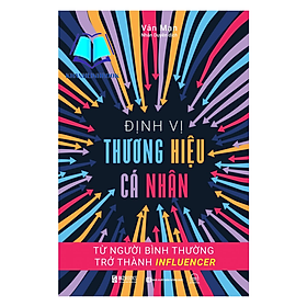 Sách - Định vị thương hiệu cá nhân - Từ người bình thường trở thành Influencer (MC)